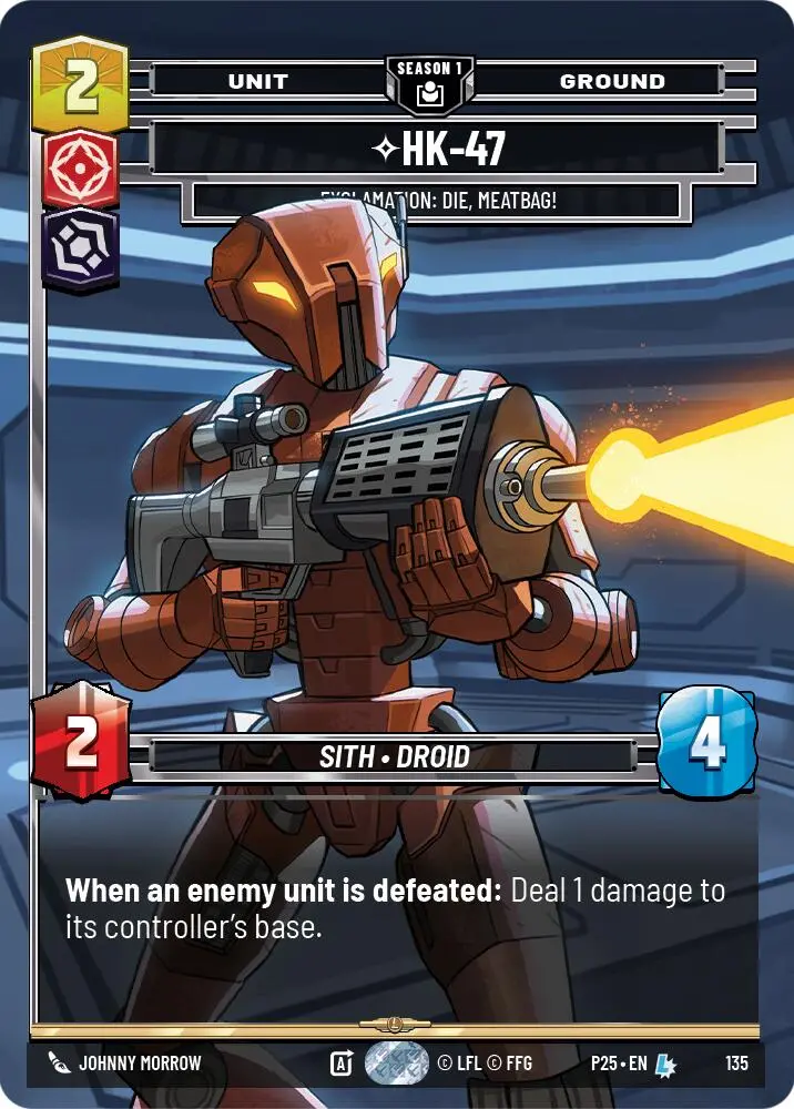 Hk-47 - 47 (135) - Exclamation: Die, Meatbag! (135) (135) [Sector And Regional Promos: Season 1] 1